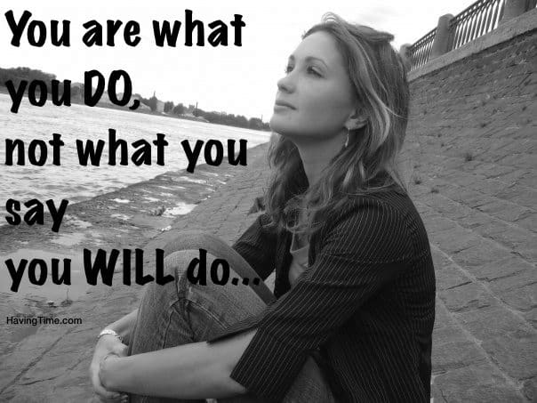 Here's Why People Never Do What They Say They Will Do — HavingTime